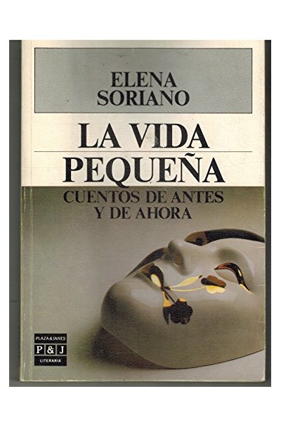 La Vida Pequeña. Cuentos de Antes y de Ahora